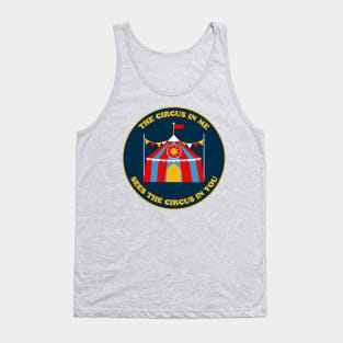 The circus in me sees the circus in you Tank Top